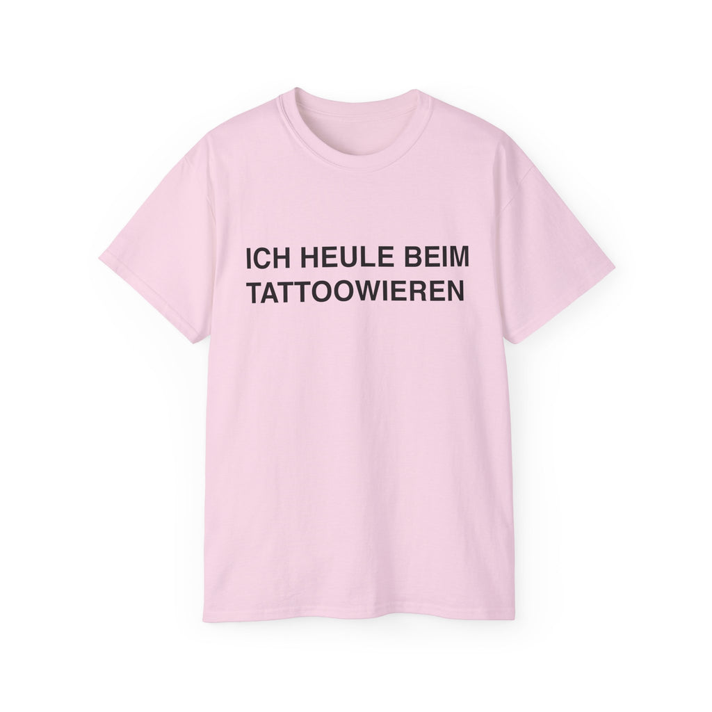 Ich Heule Beim Tätowieren - T